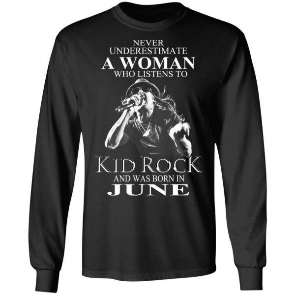 A Woman Who Listens To Kid Rock And Was Born In June Shirt 3