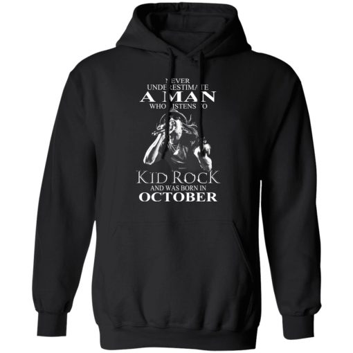 A Man Who Listens To Kid Rock And Was Born In October Shirt 4