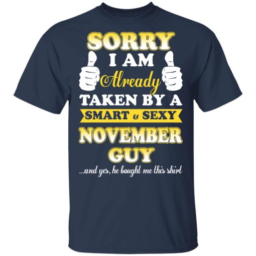 Sorry I Am Already Taken By A Smart Sexy November Guy Shirt - Image 3