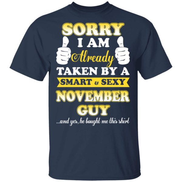 Sorry I Am Already Taken By A Smart Sexy November Guy Shirt 3
