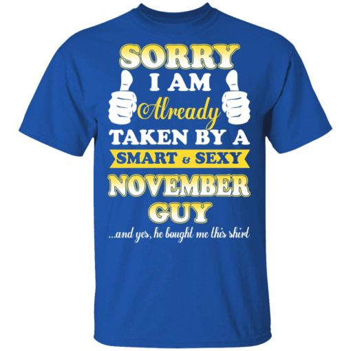 Sorry I Am Already Taken By A Smart Sexy November Guy Shirt - Image 4