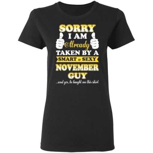 Sorry I Am Already Taken By A Smart Sexy November Guy Shirt - Image 5