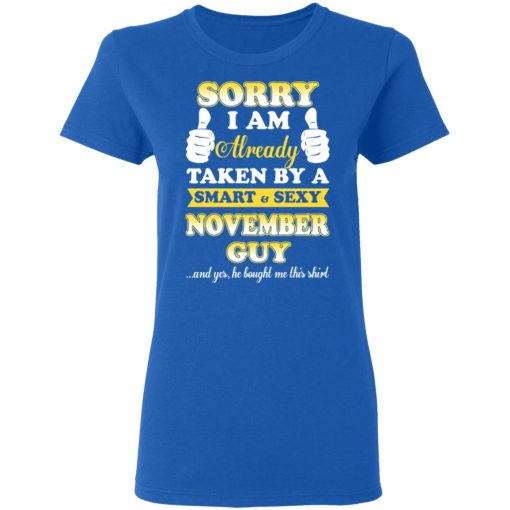 Sorry I Am Already Taken By A Smart Sexy November Guy Shirt - Image 8