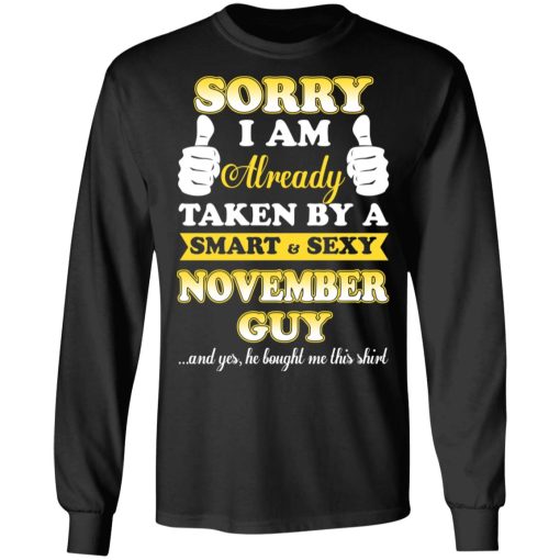 Sorry I Am Already Taken By A Smart Sexy November Guy Shirt - Image 9