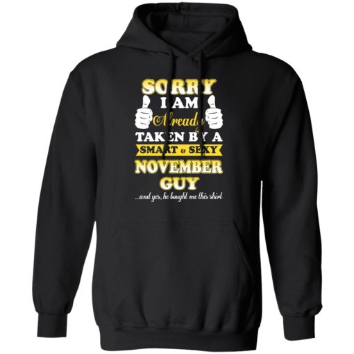 Sorry I Am Already Taken By A Smart Sexy November Guy Shirt - Image 10