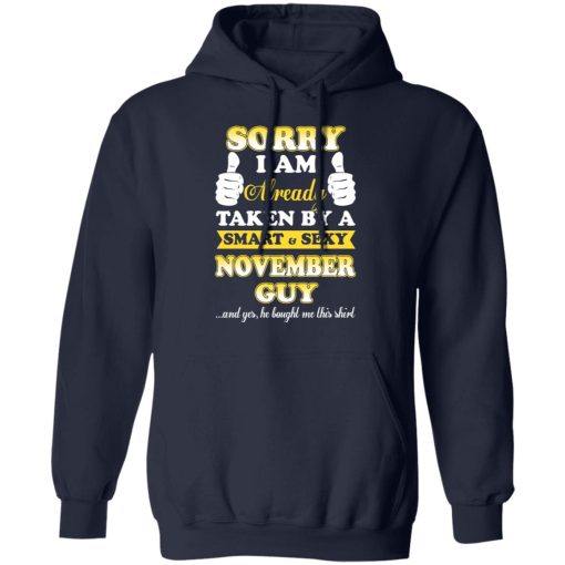 Sorry I Am Already Taken By A Smart Sexy November Guy Shirt - Image 11