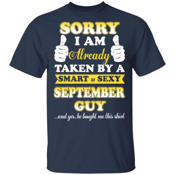 Sorry I Am Already Taken By A Smart Sexy September Guy Shirt 3