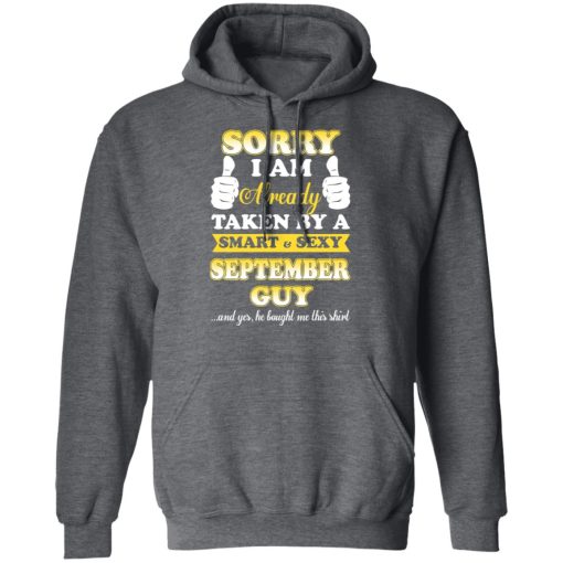 Sorry I Am Already Taken By A Smart Sexy September Guy Shirt - Image 12