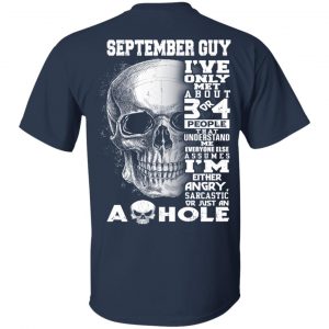 September Guy I've Only Met About 3 Or 4 People Shirt 14