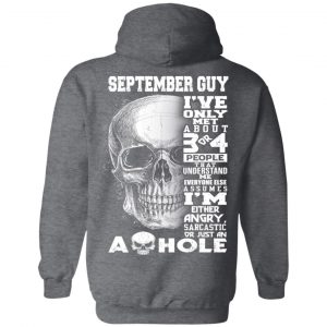September Guy I've Only Met About 3 Or 4 People Shirt 22