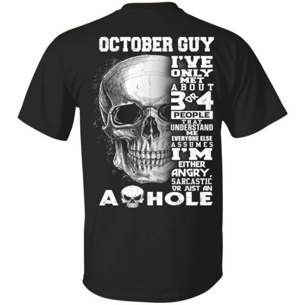 October Guy I've Only Met About 3 Or 4 People Shirt 1
