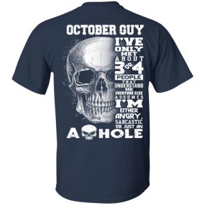 October Guy I've Only Met About 3 Or 4 People Shirt 14