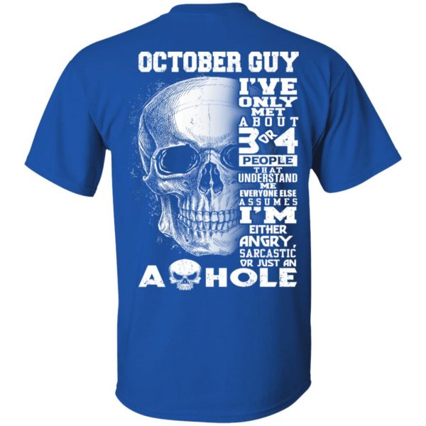 October Guy I've Only Met About 3 Or 4 People Shirt 4