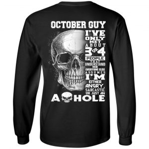 October Guy I've Only Met About 3 Or 4 People Shirt 16