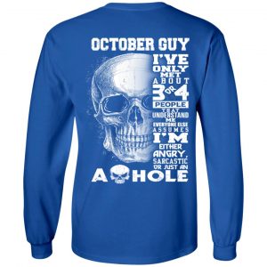 October Guy I've Only Met About 3 Or 4 People Shirt 18
