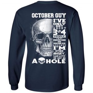 October Guy I've Only Met About 3 Or 4 People Shirt 19