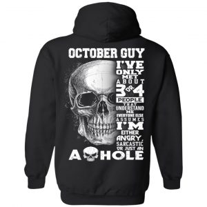 October Guy I've Only Met About 3 Or 4 People Shirt 20