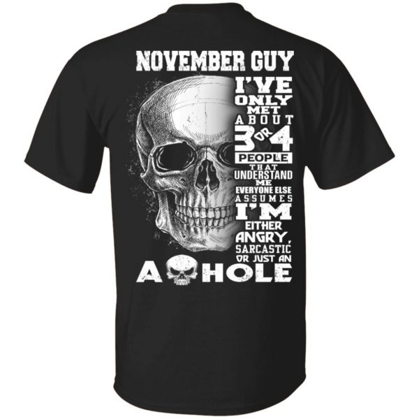 November Guy I've Only Met About 3 Or 4 People Shirt 1