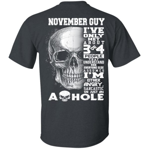 November Guy I've Only Met About 3 Or 4 People Shirt 2