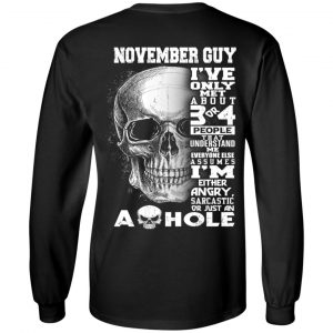 November Guy I've Only Met About 3 Or 4 People Shirt 16