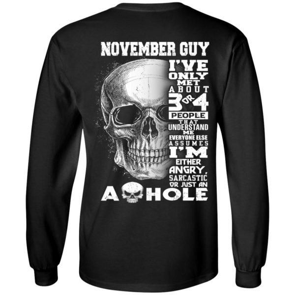 November Guy I've Only Met About 3 Or 4 People Shirt 5