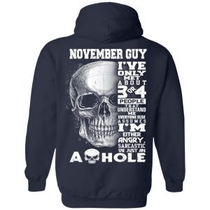 November Guy I've Only Met About 3 Or 4 People Shirt 21