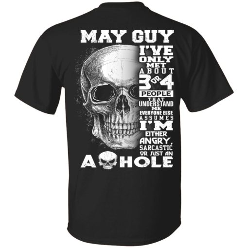 May Guy I've Only Met About 3 Or 4 People Shirt