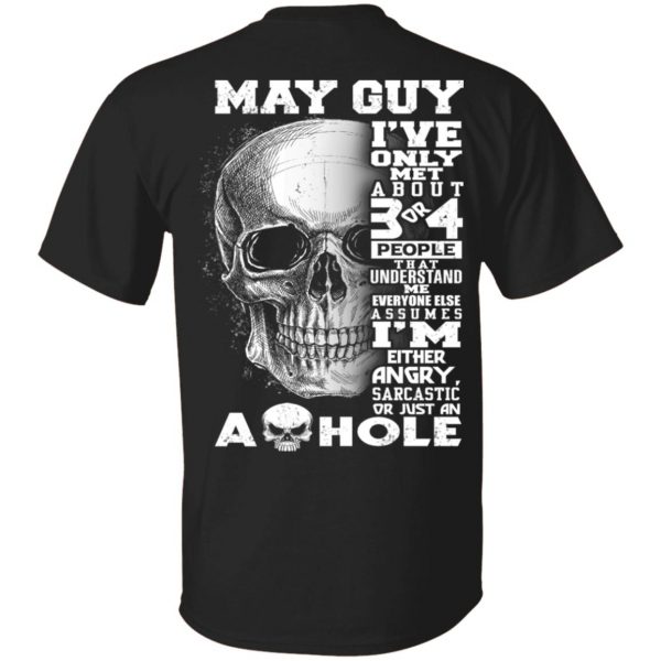 May Guy I've Only Met About 3 Or 4 People Shirt 1