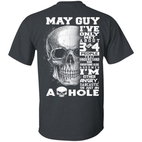 May Guy I've Only Met About 3 Or 4 People Shirt 2