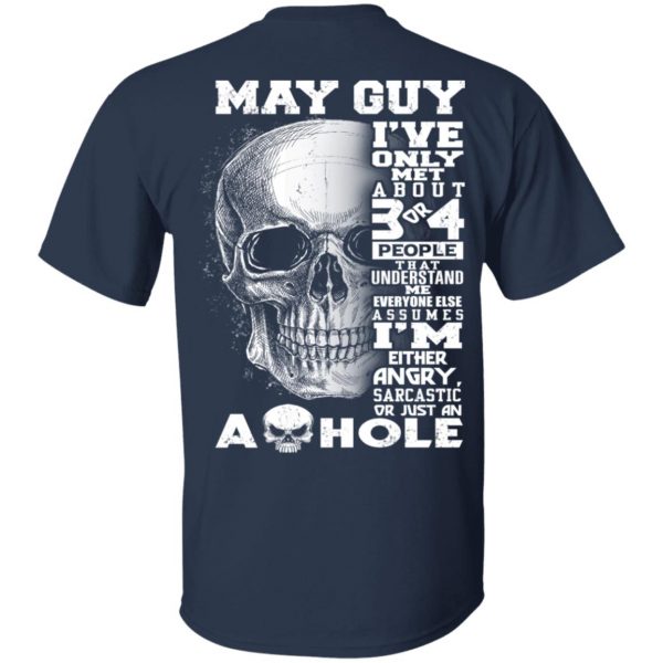May Guy I've Only Met About 3 Or 4 People Shirt 3