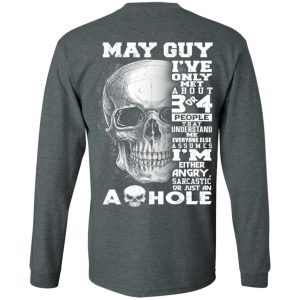 May Guy I've Only Met About 3 Or 4 People Shirt 17