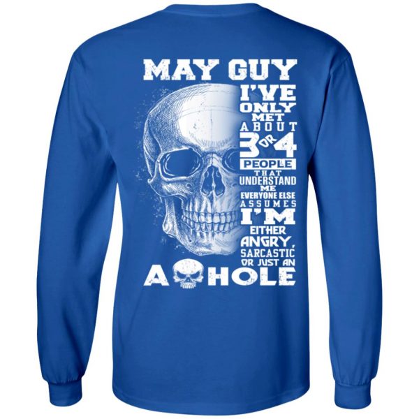 May Guy I've Only Met About 3 Or 4 People Shirt 7