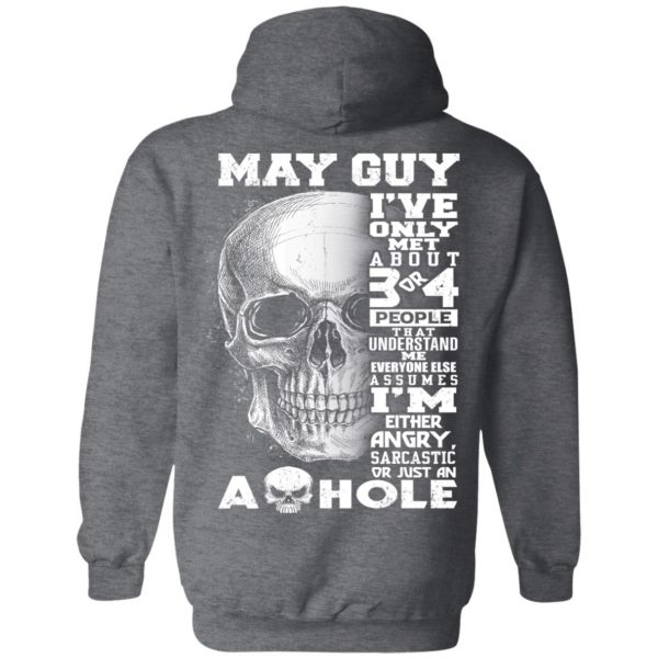 May Guy I've Only Met About 3 Or 4 People Shirt 11