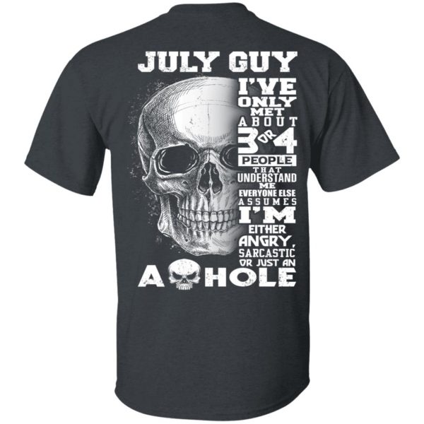 July Guy I've Only Met About 3 Or 4 People Shirt 2