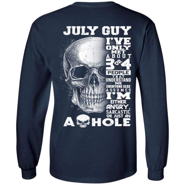 July Guy I've Only Met About 3 Or 4 People Shirt 8