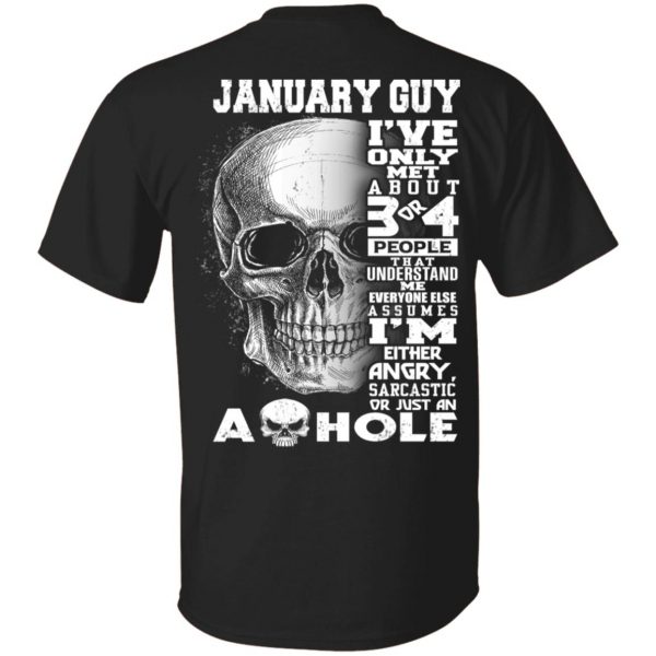 January Guy I've Only Met About 3 Or 4 People Shirt 1