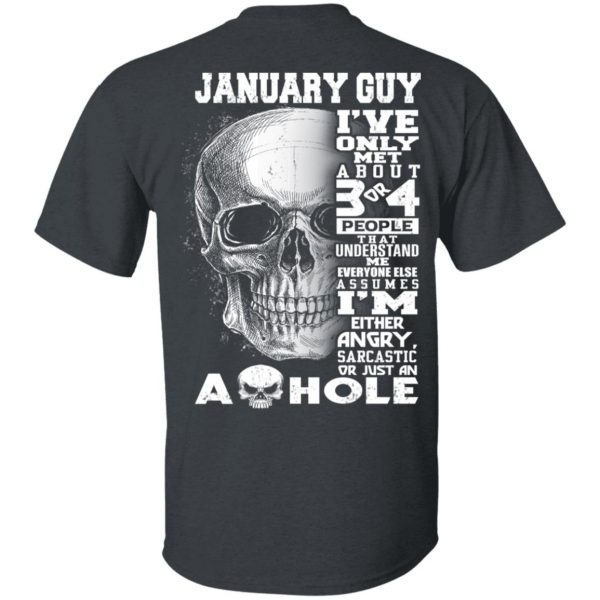 January Guy I've Only Met About 3 Or 4 People Shirt 2