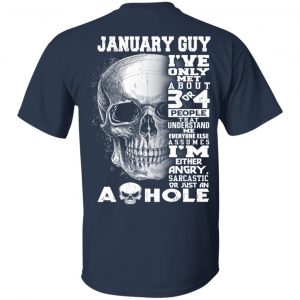 January Guy I've Only Met About 3 Or 4 People Shirt 14