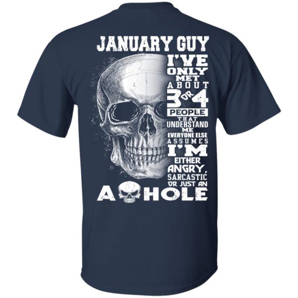 January Guy I've Only Met About 3 Or 4 People Shirt 3