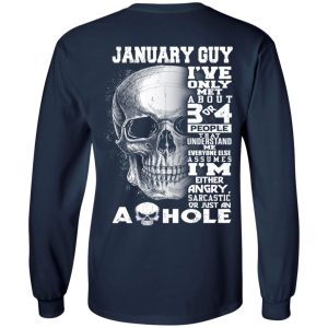 January Guy I've Only Met About 3 Or 4 People Shirt 19
