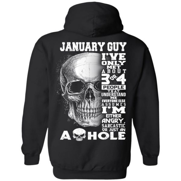 January Guy I've Only Met About 3 Or 4 People Shirt 9