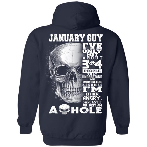 January Guy I've Only Met About 3 Or 4 People Shirt 10