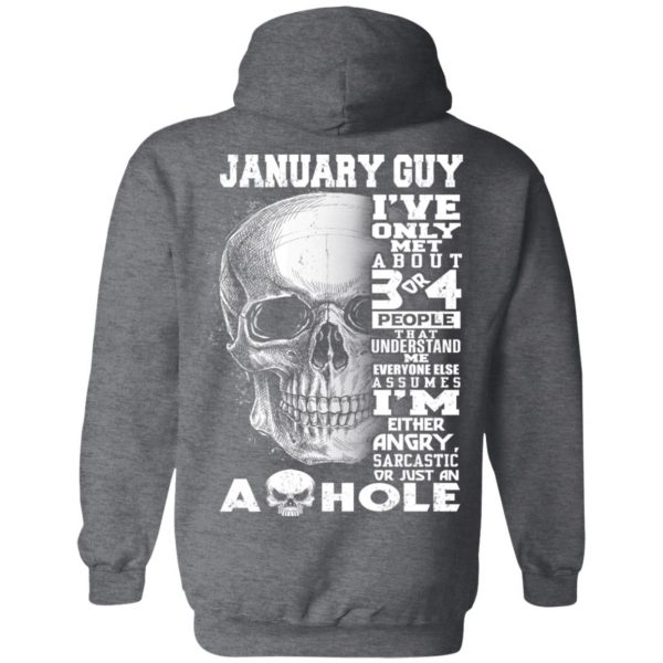 January Guy I've Only Met About 3 Or 4 People Shirt 11