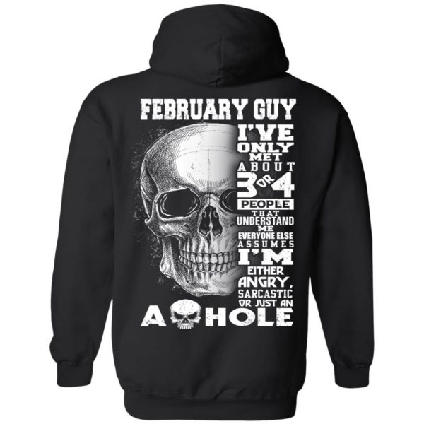 February Guy I've Only Met About 3 Or 4 People Shirt 9