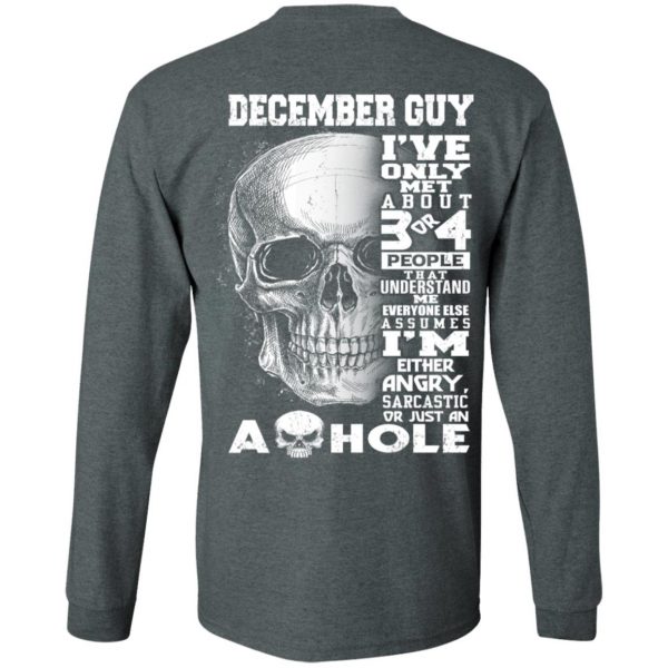 December Guy I've Only Met About 3 Or 4 People Shirt 6