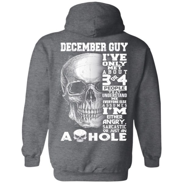December Guy I've Only Met About 3 Or 4 People Shirt 11