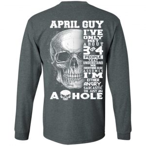 April Guy I've Only Met About 3 Or 4 People Shirt 17