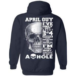 April Guy I've Only Met About 3 Or 4 People Shirt 21