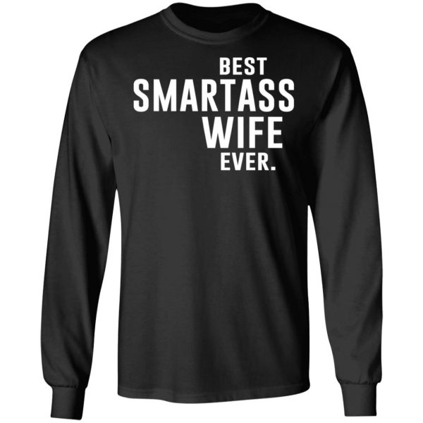 Best Smartass Wife Ever Shirt 9
