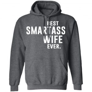 Best Smartass Wife Ever Shirt 24